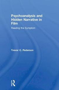 bokomslag Psychoanalysis and Hidden Narrative in Film