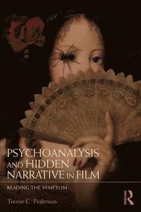 bokomslag Psychoanalysis and Hidden Narrative in Film