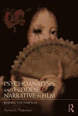 Psychoanalysis and Hidden Narrative in Film 1