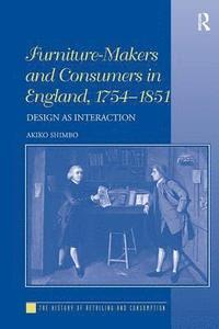 bokomslag Furniture-Makers and Consumers in England, 17541851