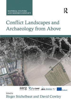 Birger Stichelbaut, David Cowley - Conflict Landscapes and Archaeology from Above, Häftad
