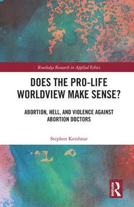 Does the Pro-Life Worldview Make Sense?