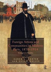 bokomslag Foreign Artists and Communities in Modern Paris, 1870-1914