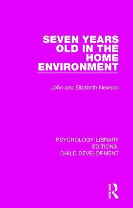 John Newson, Elizabeth Newson - Seven Years Old in the Home Environment, Inbunden