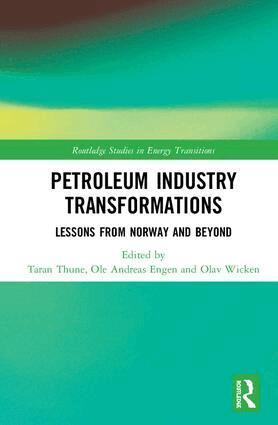 Taran Thune, Ole Andreas Engen, Olav Wicken - Petroleum Industry Transformations, Inbunden