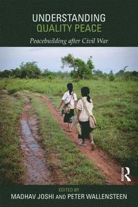 bokomslag Understanding Quality Peace: Peacebuilding after Civil War