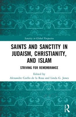 Saints and Sanctity in Judaism, Christianity, and Islam 1