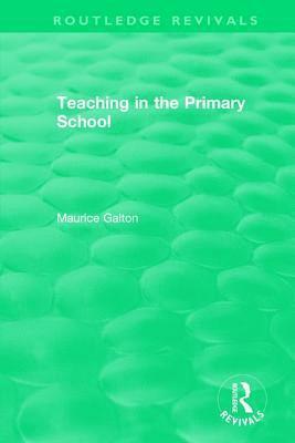 Maurice Galton - Teaching in the Primary School (1989), Inbunden