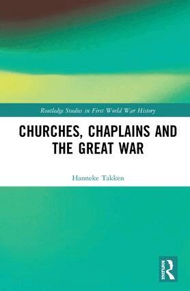 Hanneke Takken - Churches, Chaplains and the Great War, Inbunden