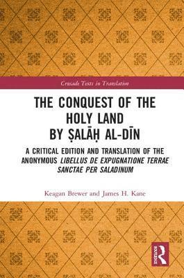 Keagan Brewer, James Kane - Conquest of the Holy Land by Ṣalāḥ al-Dīn, Inbunden