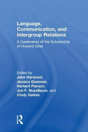 Jake Harwood, Jessica Gasiorek, Herbert D. Pierson, Jon F. Nussbaum, Cynthia Gallois - Language, Communication, and Intergroup Relations, Inbunden