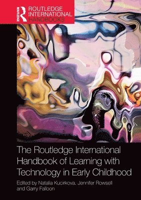 The Routledge International Handbook of Learning with Technology in Early Childhood 1