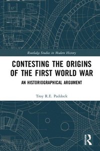bokomslag Contesting the Origins of the First World War