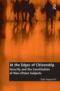 bokomslag At the Edges of Citizenship