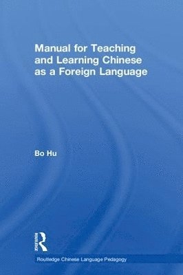 bokomslag Manual for Teaching and Learning Chinese as a Foreign Language