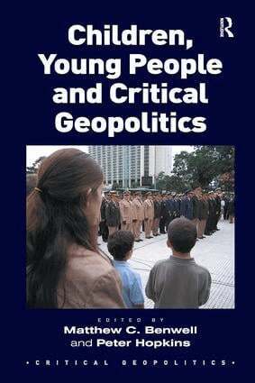 Matthew C. Benwell, Peter Hopkins - Children, Young People and Critical Geopolitics, Häftad