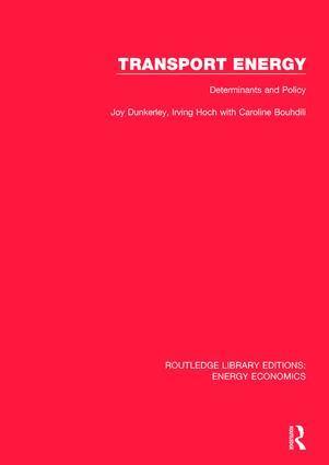 Joy Dunkerley, Irving Hoch, Caroline Bouhdili - Transport Energy: Determinants and Policy, Inbunden