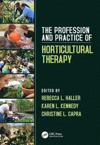 bokomslag The Profession and Practice of Horticultural Therapy