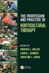 bokomslag The Profession and Practice of Horticultural Therapy