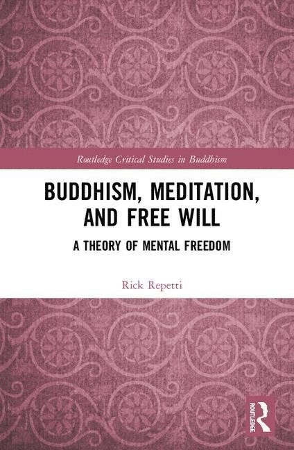 Rick Repetti, Us) Repetti, Rick (kingsborough Community College - Buddhism, Meditation, and Free Will, Inbunden
