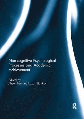 Noncognitive psychological processes and academic achievement 1