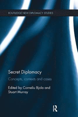 Corneliu Bjola, Stuart Murray, UK) Bjola, Corneliu (University of Oxford, Australia) Murray, Stuart (Bond University - Secret Diplomacy, Häftad