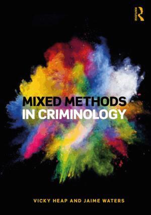 Vicky Heap, Jaime Waters - Mixed Methods in Criminology, Häftad