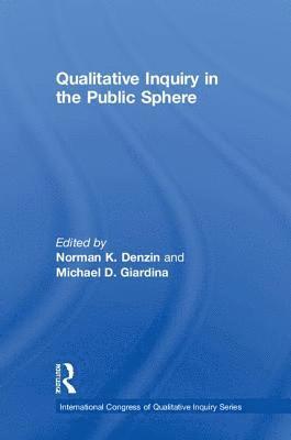 Qualitative Inquiry in the Public Sphere 1