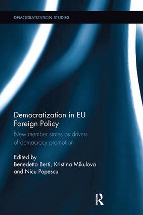 Benedetta Berti, Kristina Mikulova, Nicu Popescu - Democratization in EU Foreign Policy, Häftad