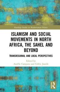 bokomslag Islamism and Social Movements in North Africa, the Sahel and Beyond