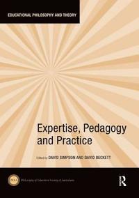 bokomslag Expertise, Pedagogy and Practice