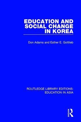 Don Adams, Esther E. Gottlieb - Education and Social Change in Korea, Inbunden