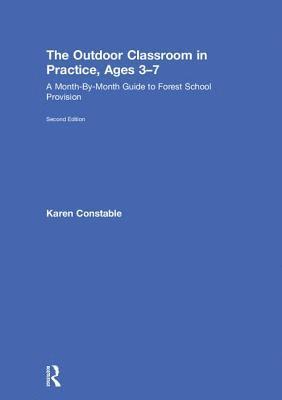 Karen Constable, UK) Constable, Karen (Teacher, Mark First School - Outdoor Classroom in Practice, Ages 3–7, Inbunden