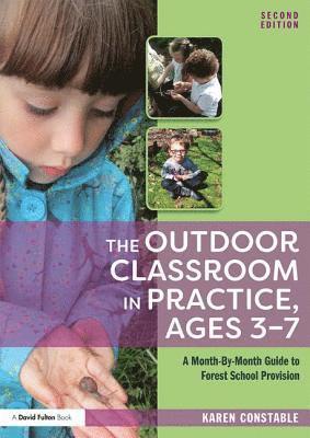 Karen Constable, UK) Constable, Karen (Teacher, Mark First School - Outdoor Classroom in Practice, Ages 3–7, Häftad