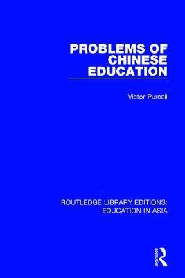 Victor Purcell - Problems of Chinese Education, Inbunden
