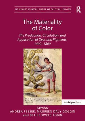 Andrea Feeser, Maureen Daly Goggin, Beth Fowkes Tobin - Materiality of Color, Häftad
