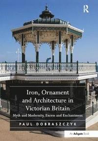 bokomslag Iron, Ornament and Architecture in Victorian Britain