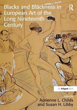 Blacks and Blackness in European Art of the Long Nineteenth Century 1