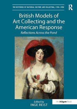 Inge Reist - British Models of Art Collecting and the American Response, Häftad