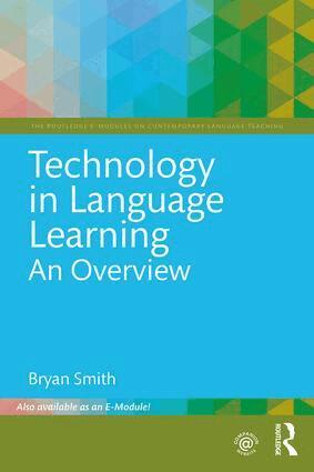 Bryan Smith - Technology in Language Learning: An Overview, Häftad
