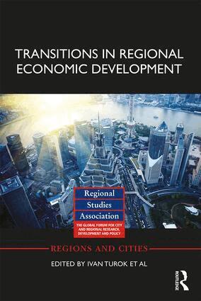 Ivan Turok, David Bailey, Jennifer Clark, Jun Du, Ugo Fratesi, Michael Fritsch, John Harrison, Tom Kemeny, Dieter Kogler, Arnoud Lagendijk, Tomasz Mickiewicz, Ernest Miguelez, Stefano Usai, Fiona Wishlade - Transitions in Regional Economic Development, Inbunden