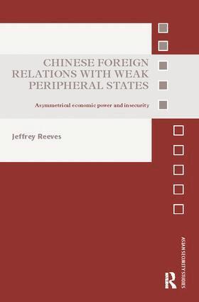 Jeffrey Reeves - Chinese Foreign Relations with Weak Peripheral States, Häftad