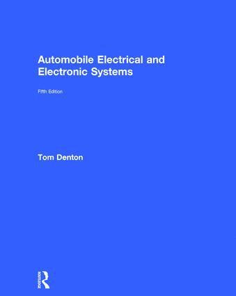 Tom Denton, UK) Denton, Tom (Technical Consultant, Institute of the Motor Industry (IMI) - Automobile Electrical and Electronic Systems, Inbunden