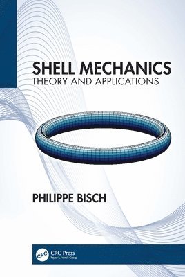 Philippe Bisch, France) Bisch, Philippe (Ecole des Ponts ParisTech - Shell Mechanics, Inbunden