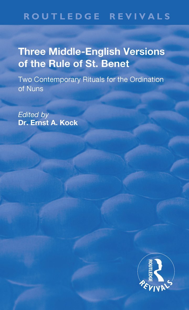 Ernst A. Kock, Ernst a. Kock - Three Middle-English Versions of the Rule of St. Benet, Inbunden
