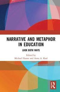 bokomslag Narrative and Metaphor in Education