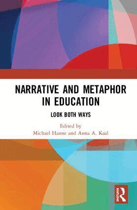 Michael Hanne, Anna A. Kaal - Narrative and Metaphor in Education, Inbunden