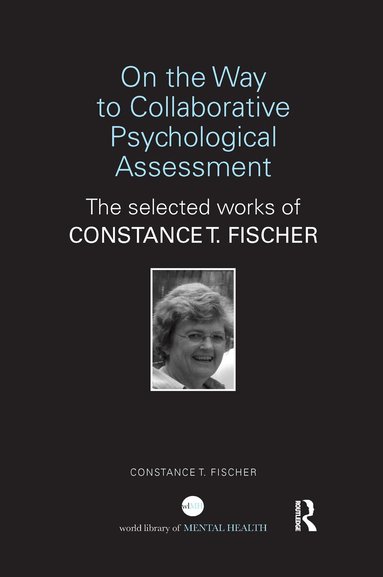 Constance T Fischer - On the Way to Collaborative Psychological Assessment, Häftad