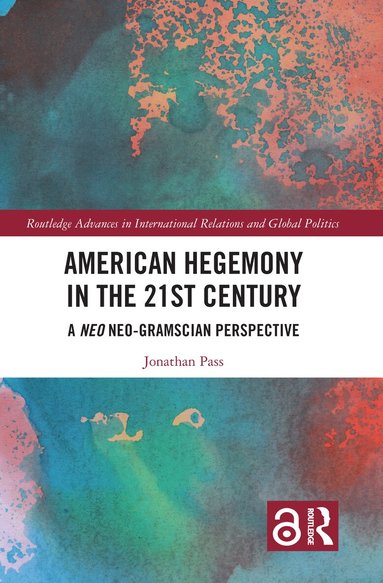 Jonathan Pass - American Hegemony in the 21st Century, Inbunden