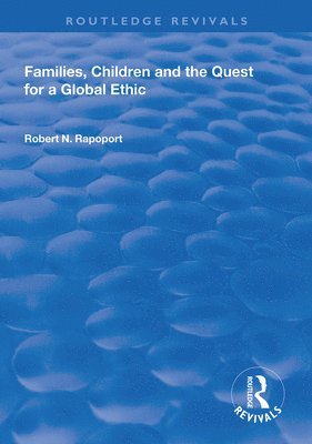 Robert N. Rapoport - Families, Children and the Quest for a Global Ethic, Häftad